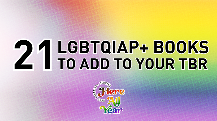 21 LGBTQIAP Books to Add to your TBR